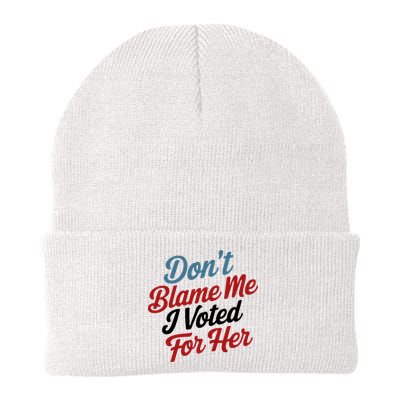 DonT Blame Me I Voted For Her Beanie