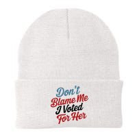 DonT Blame Me I Voted For Her Beanie