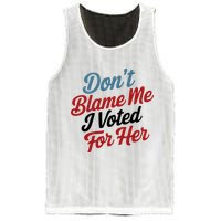 DonT Blame Me I Voted For Her Mesh Reversible Basketball Jersey Tank