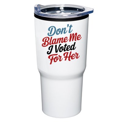 DonT Blame Me I Voted For Her Tumbler