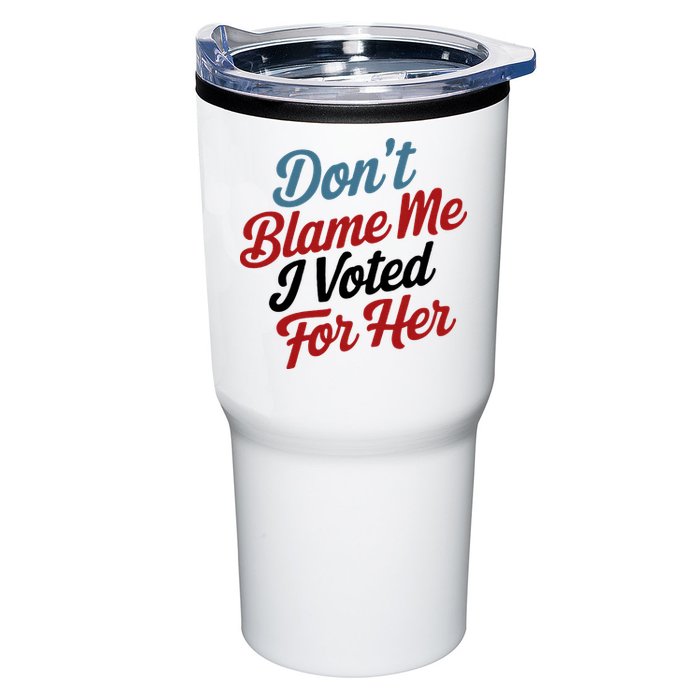 DonT Blame Me I Voted For Her Tumbler