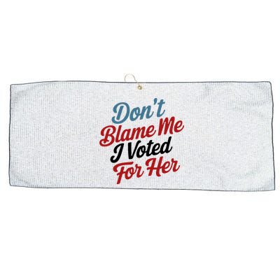 DonT Blame Me I Voted For Her Large Microfiber Waffle Golf Towel
