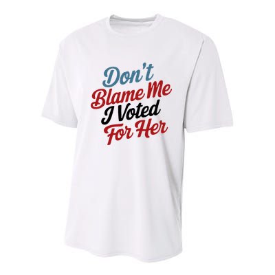 DonT Blame Me I Voted For Her Youth Performance Sprint T-Shirt
