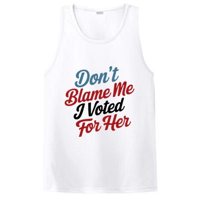 DonT Blame Me I Voted For Her PosiCharge Competitor Tank