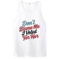 DonT Blame Me I Voted For Her PosiCharge Competitor Tank