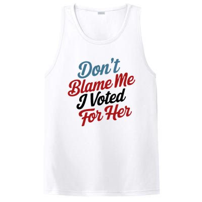 DonT Blame Me I Voted For Her PosiCharge Competitor Tank