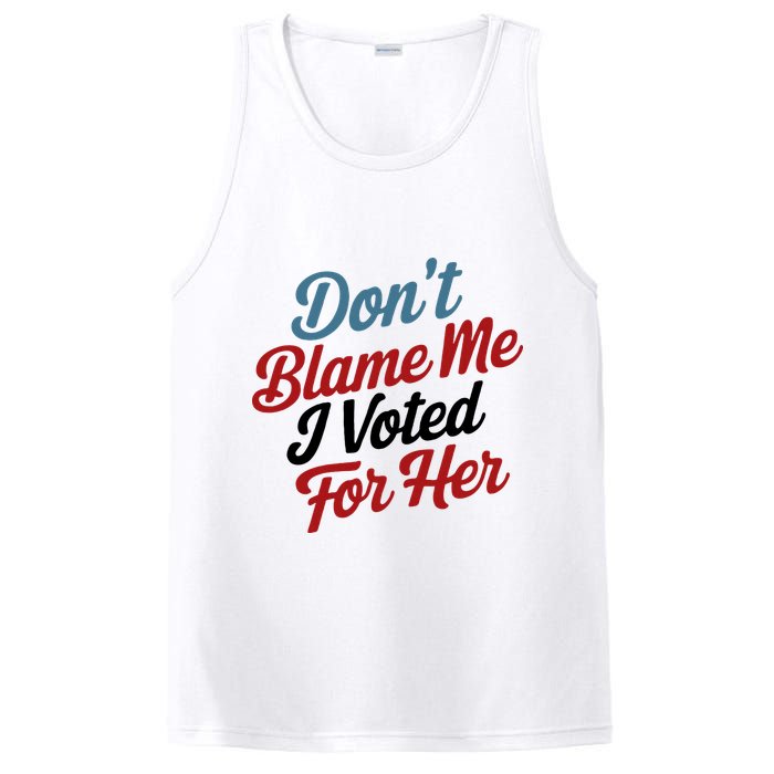DonT Blame Me I Voted For Her PosiCharge Competitor Tank