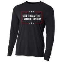 DonT Blame Me I Voted For Her Kamala Harris Cooling Performance Long Sleeve Crew