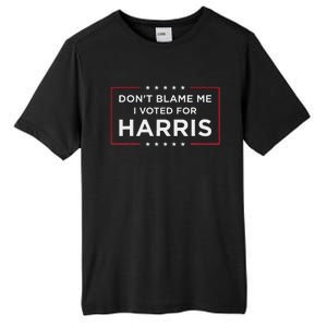 DonT Blame Me I Voted For Harris Gift Tall Fusion ChromaSoft Performance T-Shirt