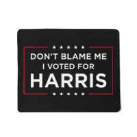 DonT Blame Me I Voted For Harris Gift Mousepad