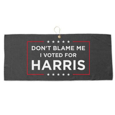 DonT Blame Me I Voted For Harris Gift Large Microfiber Waffle Golf Towel