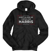 DonT Blame Me I Voted For Harris Gift Tie Dye Hoodie