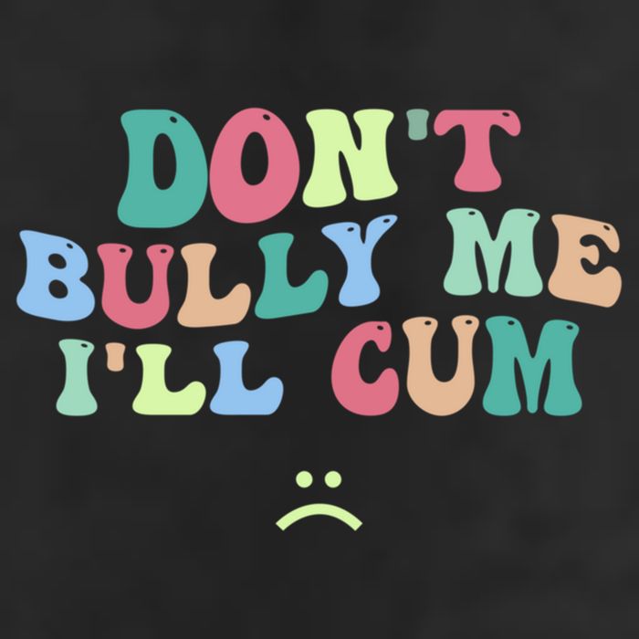 Don't Bully Me I'll Cum Funny Sarcastic 15oz Campfire Ceramic Mug