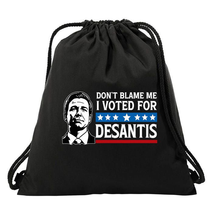 Don't Blame Me I Voted For Desantis  Drawstring Bag