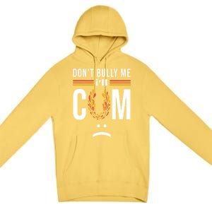 Dont Bully Me It Turns Me On Premium Pullover Hoodie