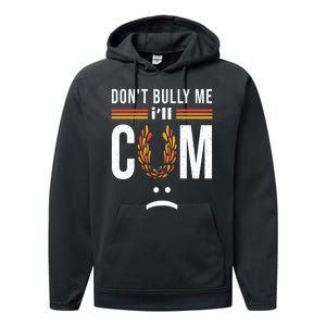 Dont Bully Me It Turns Me On Performance Fleece Hoodie