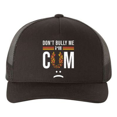 Dont Bully Me It Turns Me On Yupoong Adult 5-Panel Trucker Hat