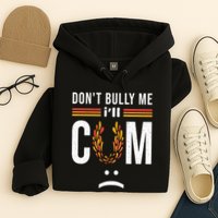 Dont Bully Me It Turns Me On Hoodie