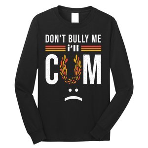 Dont Bully Me It Turns Me On Long Sleeve Shirt