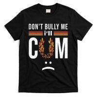 Dont Bully Me It Turns Me On T-Shirt