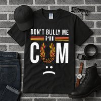 Dont Bully Me It Turns Me On Tall T-Shirt
