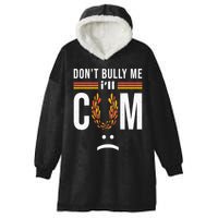 Dont Bully Me It Turns Me On Hooded Wearable Blanket