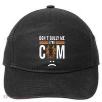 Dont Bully Me It Turns Me On 7-Panel Snapback Hat