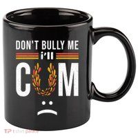 Dont Bully Me It Turns Me On 11oz C Handle Ceramic Mug