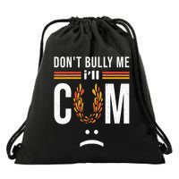 Dont Bully Me It Turns Me On Drawstring Bag