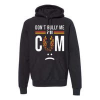 Dont Bully Me It Turns Me On Premium Hoodie