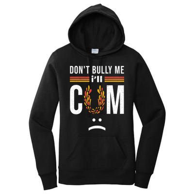 Dont Bully Me It Turns Me On Women's Pullover Hoodie