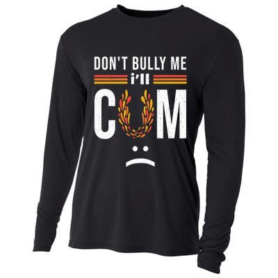 Dont Bully Me It Turns Me On Cooling Performance Long Sleeve Crew