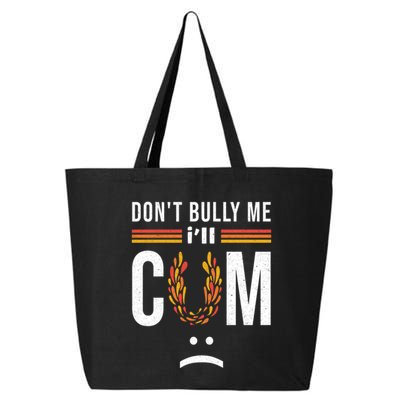 Dont Bully Me It Turns Me On 25L Jumbo Tote