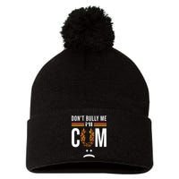 Dont Bully Me It Turns Me On Pom Pom 12in Knit Beanie