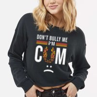 Dont Bully Me It Turns Me On Cropped Pullover Crew
