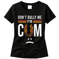 Dont Bully Me It Turns Me On Womens T-Shirt
