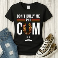 Dont Bully Me It Turns Me On Womens T-Shirt