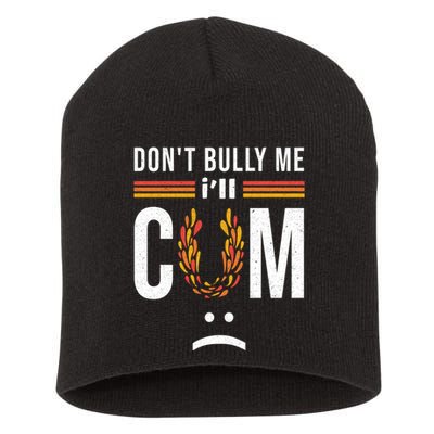 Dont Bully Me It Turns Me On Short Acrylic Beanie