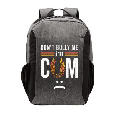 Dont Bully Me It Turns Me On Vector Backpack