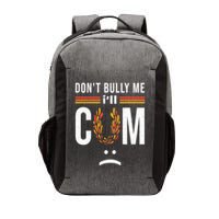 Dont Bully Me It Turns Me On Vector Backpack