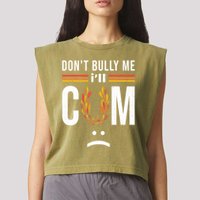 Dont Bully Me It Turns Me On Garment-Dyed Women's Muscle Tee