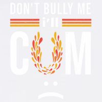 Dont Bully Me It Turns Me On Garment-Dyed Sweatshirt