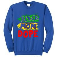 Dope Black Mom Juneteenth Black History Africa Pride Great Gift Sweatshirt