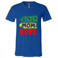 Dope Black Mom Juneteenth Black History Africa Pride Great Gift V-Neck T-Shirt