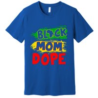 Dope Black Mom Juneteenth Black History Africa Pride Great Gift Premium T-Shirt