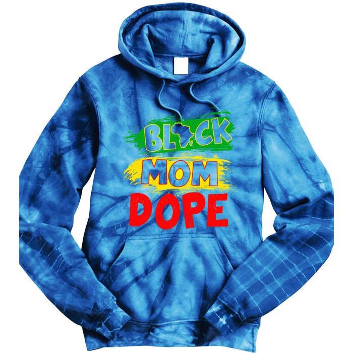 Dope Black Mom Juneteenth Black History Africa Pride Great Gift Tie Dye Hoodie