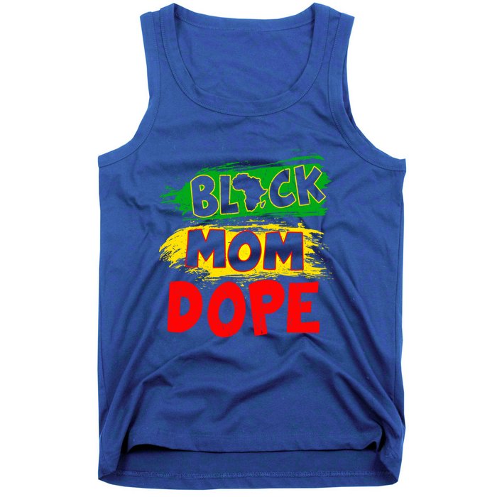 Dope Black Mom Juneteenth Black History Africa Pride Great Gift Tank Top