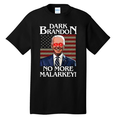 Dark Brandon No More Malarkey Funny Presidential Meme Tall T-Shirt