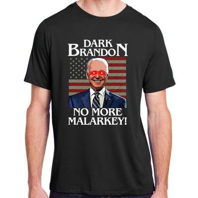 Dark Brandon No More Malarkey Funny Presidential Meme Adult ChromaSoft Performance T-Shirt