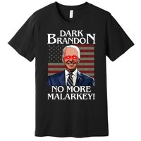 Dark Brandon No More Malarkey Funny Presidential Meme Premium T-Shirt